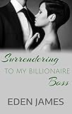 Surrendering to my Billionaire Boss: An Age-Gap Praise Romance (NY Daddy Doms Book 3)
