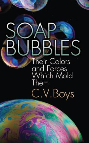 Image of Soap Bubbles: Their Colors and Forces Which Mold Them