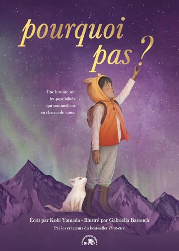 Pourquoi pas - Kobi Yamada: Une histoire sur les possibilités qui sommeillent en chacun de nous.
