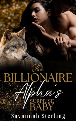 The Billionaire Alpha’s Surprise Baby: An Instalove Shifter Romance (Billionaire Alphas of Aspen Book 2)