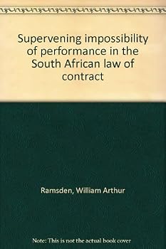 Supervening Impossibility of Performance in the South African Law of Contract
