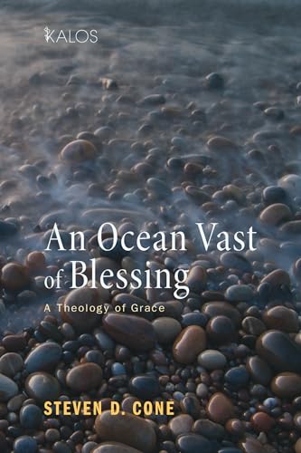 An Ocean Vast of Blessing: A Theology of Grace (Kalos)