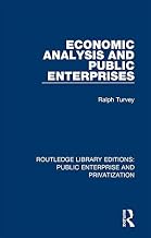 Economic Analysis and Public Enterprises (Routledge Library Editions: Public Enterprise and Privatization)