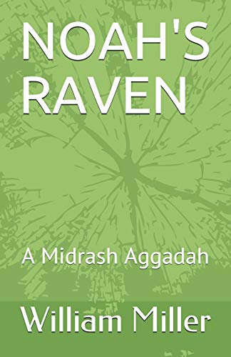 NOAH'S RAVEN: A Midrash Aggadah