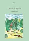 Queer im Revier: eine Jagdgeschichte