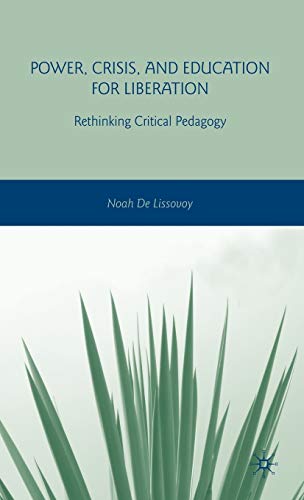 Power, Crisis, and Education for Liberation: Rethinking Critical Pedagogy
