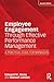 Employee Engagement Through Effective Performance Management: A Practical Guide for Managers