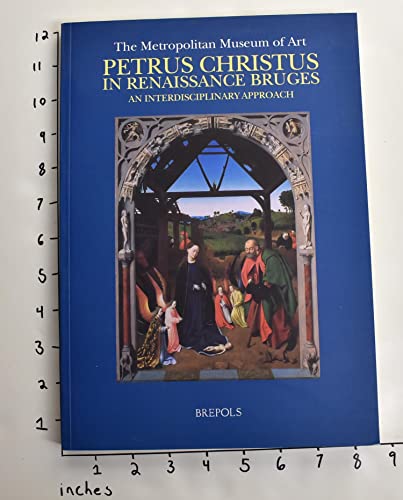 Petrus Christus in Renaissance Bruges, an Interdisciplinary Approach (Museums at the Crossroads)