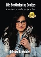 Mis sentimientos ocultos: Canciones a punto de dar a luz (Spanish Edition) B0B2HYLNNJ Book Cover