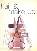 Hair and Make-Up 1845611136 Book Cover