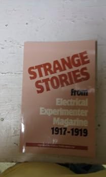 Paperback Strange Stories From Electrical Experimenter Magazine 1917-19 Book
