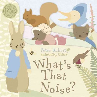 Peter Rabbit What's That Noise? Peter Rabbit Naturally Better