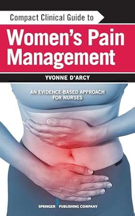 Compact Clinical Guide to Women's Pain Management: An Evidence-Based Approach for Nurses book cover