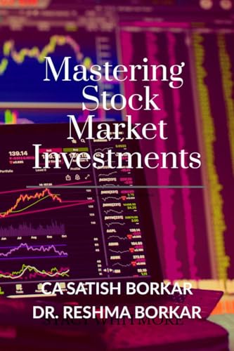 Mastering the Stock Market Investments: A Step-by-Step Approach to Stock Market