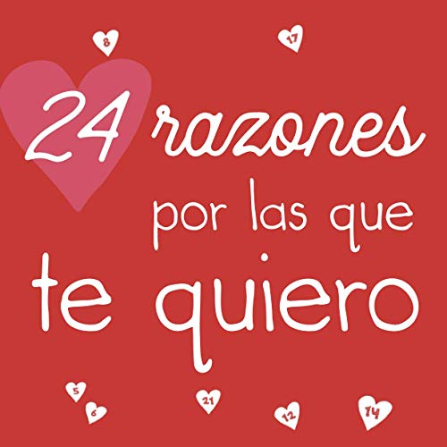 24 razones por las que te quiero: Regalo de amor para parejas, novio, novia, hombre, mujer. Calendario de Adviento y San Valentín 24 razones por las que te quiero: Regalo de amor para parejas, novio, novia, hombre, mujer. Calendario de Adviento y San Valentín