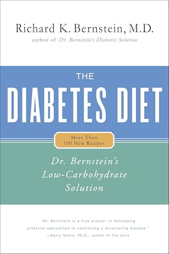 The Diabetes Diet: Dr. Bernstein's Low-Carbohydrate Solution (Dr. Bernstein's Low Carbohydrate Solution)