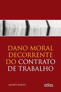 Dano Moral Decorrente do Contrato de Trabalho