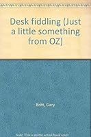 Desk fiddling 0836289153 Book Cover