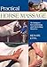 Practical Horse Massage: Techniques For Loosening And Stretching Muscles