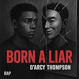  Born a Liar [Explicit]
