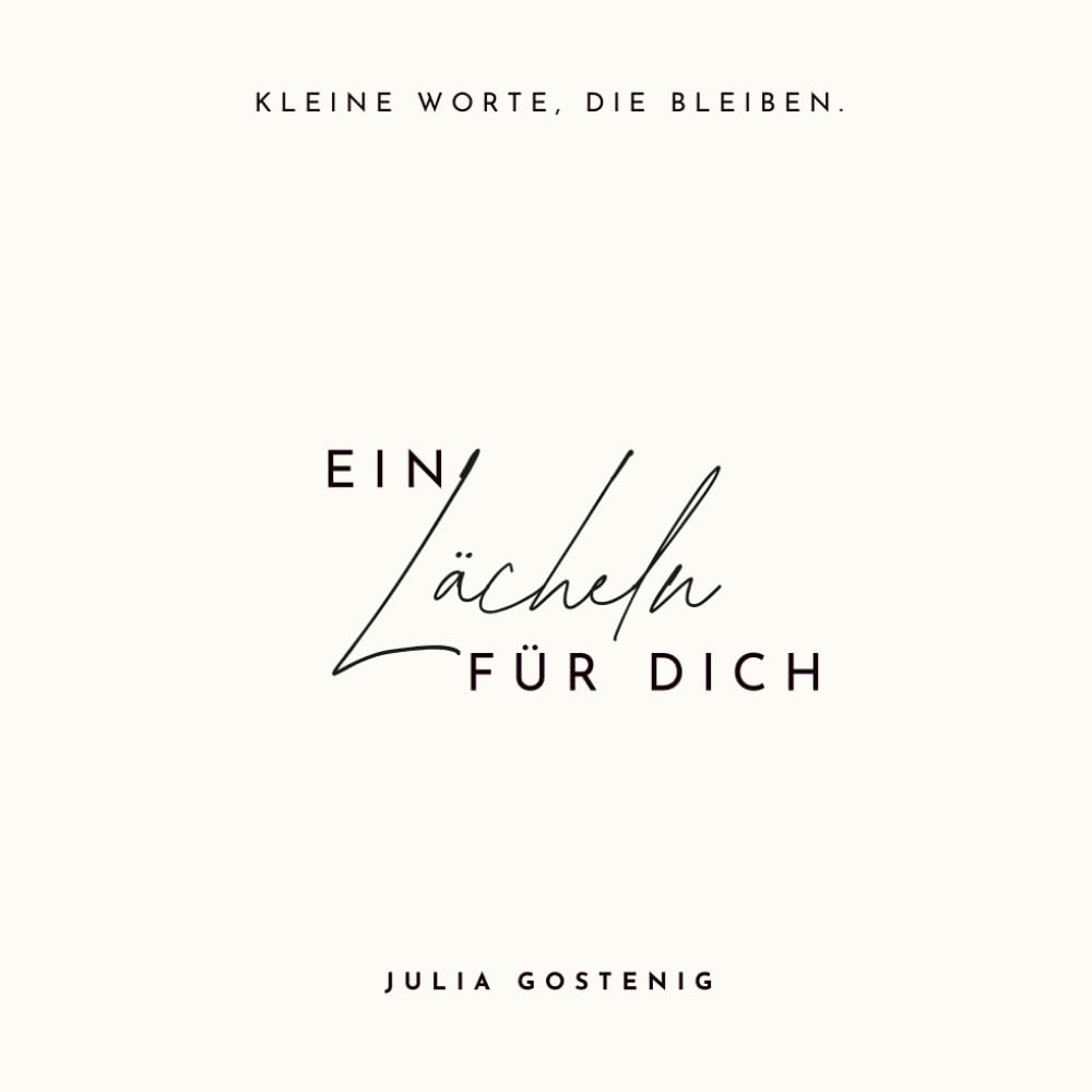 Ein Lächeln für dich (Kleine Worte, die bleiben.)