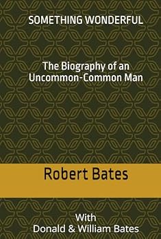 Hardcover SOMETHING WONDERFUL: The Biography of an Uncommon-Common Man. Book