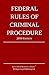 Federal Rules of Criminal Procedure; 2019 Edition