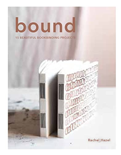 Bound: 15 beautiful bookbinding projects