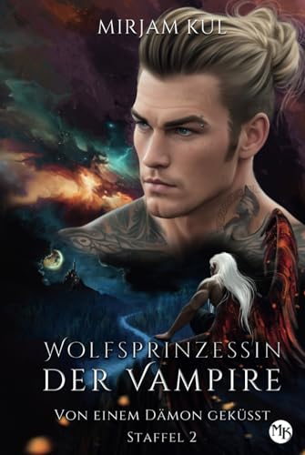 Von einem Dämon geküsst (Wolfsprinzessin der Vampire - Staffel 2, Band)