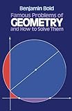 Famous Problems of Geometry and How to Solve Them (Dover Books on Mathematics)