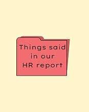Things Said in Our HR Report
