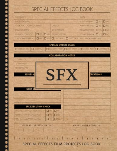 SFX Special Effects Film Projects Log Book: Capture Every Burst. Ideal for Movie Artists, Stunt Coordinators & Filmmakers
