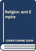 Religion and Empire 0374988161 Book Cover