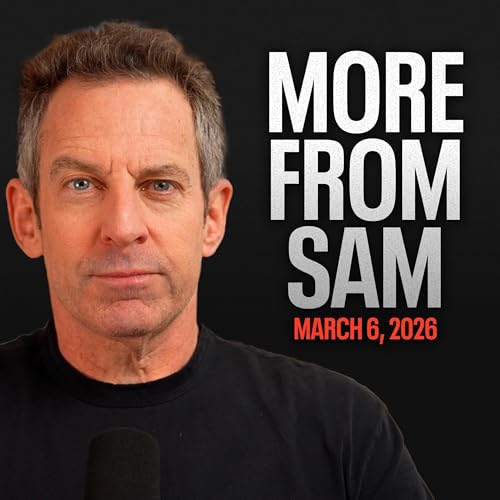 #462 &mdash; More From Sam: The Iran War, American Amorality, Addressing Hopelessness, Tucker, and More