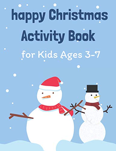 happy Christmas Activity Book for Kids Ages 3-7: Children’s Christmas Activities Book: Coloring,Mazes,Addition ... And Get Away A gift for girls and boys.
