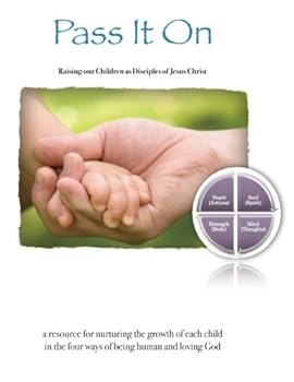 Paperback Pass It On: Raising our Children as Disciples of Jesus Christ Book