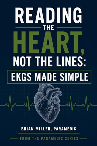 Reading the Heart, Not the Lines: EKGs Made Simple (Paramedic Duckling)