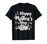 Flowers Happy Mother's Day Cute Floral Women Mom Grandma T-Shirt