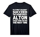 Alton Gift Name Personalized Birthday Funny Christmas Joke Performance T-Shirt