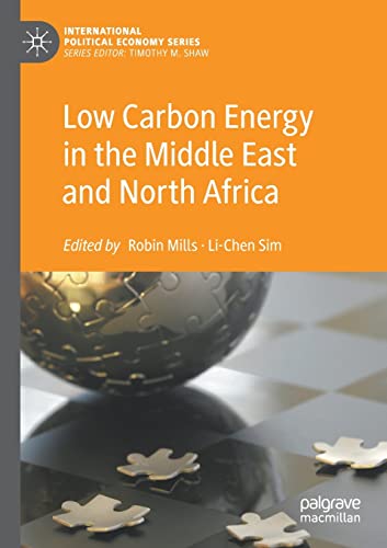 Low Carbon Energy in the Middle East and North Africa (International Political Economy Series)