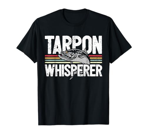 Tarpon Whisperer I Funny Tarpon Angler I Fishing Tarpon T-Shirt