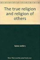 The true religion and religion of others B0007HDWRE Book Cover