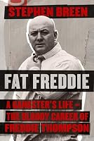 Fat Freddie: A gangster’s life – the bloody career of Freddie Thompson 1844884783 Book Cover