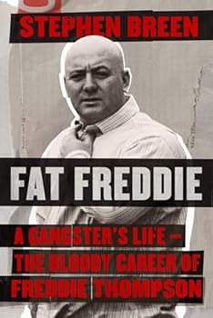 Fat Freddie: A gangster’s life – the bloody career of Freddie Thompson