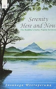 Paperback Serenity Here and Now: The Buddha's Sutta Nipata Sermons Book