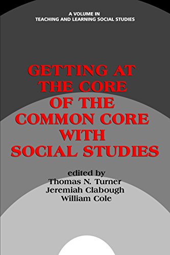 Getting at the Core of the Common Core with Social Studies (Teaching and Learning Social Studies)