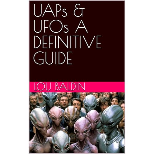 UAPs & UFOs A DEFINITIVE GUIDE
