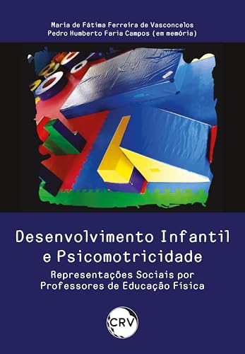 Desenvolvimento infantil e psicomotricidade: Representações sociais por professores de Educação Físi