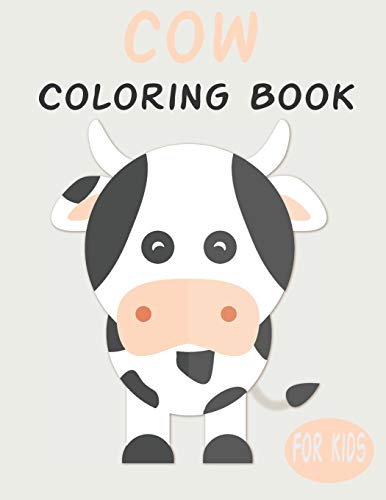 Cow Coloring Book For Kids: Cute Animal Coloring book Great Gift for Boys & Girls, Ages 4-8