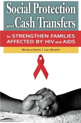 Social Protection and Cash Transfers to Strengthen Families Affected by HIV & AIDS